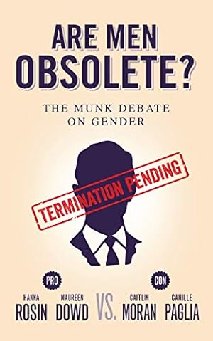 Seller image for Are Men Obsolete?: The Munk Debate on Gender: Rosin and Dowd vs. Moran and Paglia (Munk Debates) for sale by WeBuyBooks