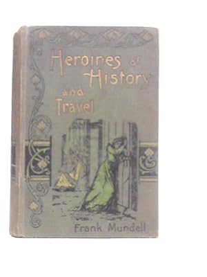 Image du vendeur pour Heroines of History and Travel mis en vente par World of Rare Books