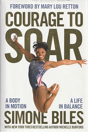 Seller image for Courage to Soar A Body in Motion, a Life in Balance for sale by Haymes & Co. Bookdealers