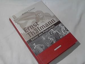 Ernst Thälmann : Soldat des Proletariats.