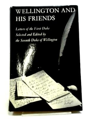 Imagen del vendedor de Wellington And His Friends a la venta por World of Rare Books