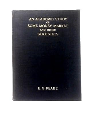 Bild des Verkufers fr An Academic Study of Some Money Market and Other Statistics zum Verkauf von World of Rare Books