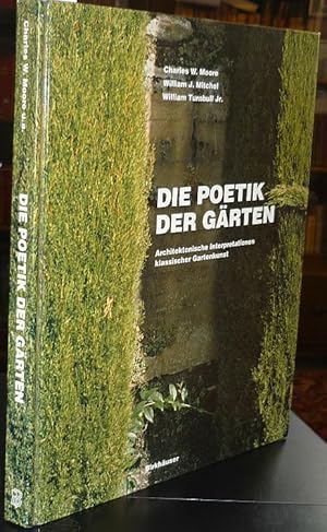 Die Poetik der Gärten. Architektonische Interpretationen klassischer Gartenkunst. Aus dem Englisc...