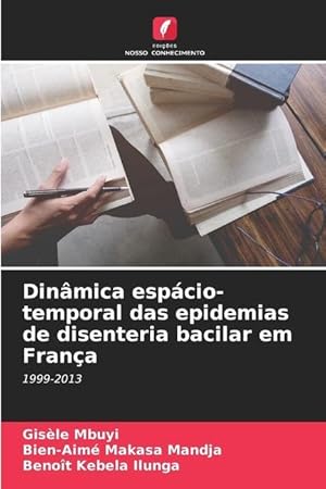 Image du vendeur pour Dinmica espcio-temporal das epidemias de disenteria bacilar em Frana mis en vente par moluna