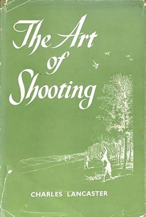 Image du vendeur pour THE ART OF SHOOTING. By Charles Lancaster. mis en vente par WeBuyBooks