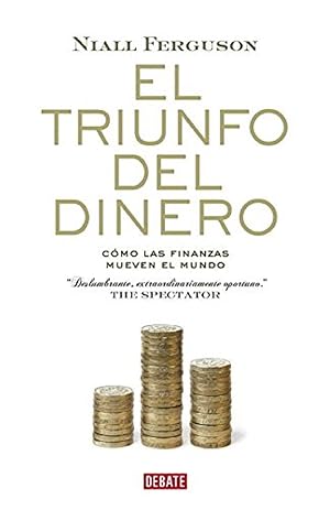 Seller image for El Triunfo Del Dinero: Cmo Las Finanzas Mueven El Mundo (Spanish Edition) for sale by Librairie Cayenne