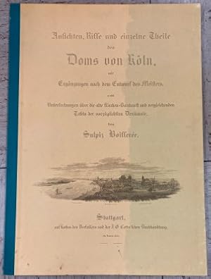 Ansichten, Risse und einzelne Teile des Domes von Köln. Tafelband und Begleitheft. Neu herausgege...