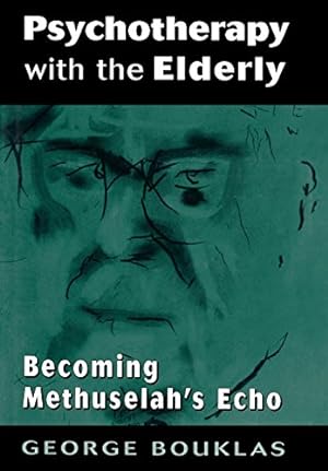Seller image for Psychotherapy with the Elderly: Becoming Methuselah's Echo for sale by WeBuyBooks