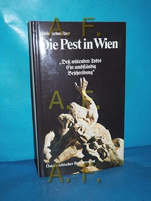 Bild des Verkufers fr Die Pest in Wien : "dess wtenden Todts Ein umbstndig Beschreibung .". zum Verkauf von Antiquarische Fundgrube e.U.