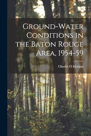 Bild des Verkufers fr Ground-water Conditions in the Baton Rouge Area, 1954-59 zum Verkauf von moluna