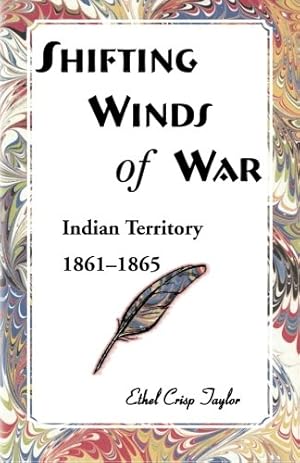 Immagine del venditore per Shifting Winds of War: Indian Territory 1861-1865 venduto da -OnTimeBooks-