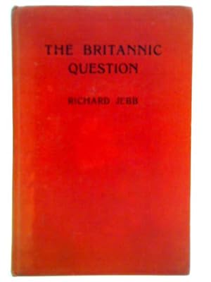 Bild des Verkufers fr The Britannic Question: A Survey of Alternatives zum Verkauf von World of Rare Books