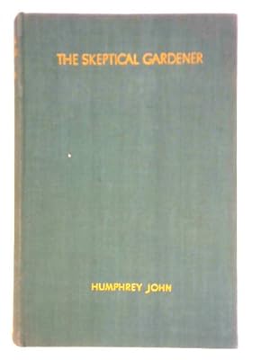 Bild des Verkufers fr The Skeptical Gardener Or Potterer's End zum Verkauf von World of Rare Books