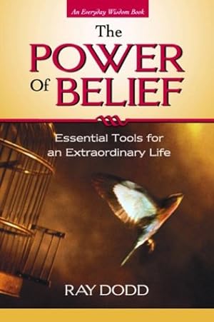 Seller image for The Power of Belief: Essential Tools for an Extraordinary Life. for sale by -OnTimeBooks-