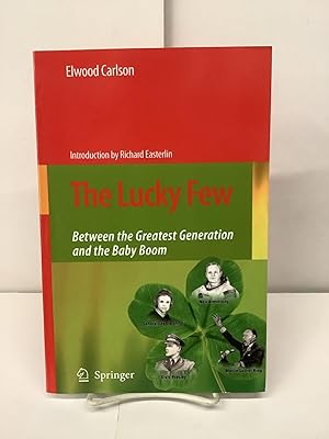 Seller image for The Lucky Few, Between the Greatest Generation and the Baby Boom for sale by Chamblin Bookmine