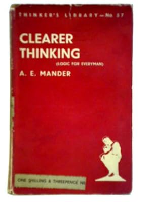 Seller image for Clearer Thinking (Logic For Everyman) for sale by World of Rare Books