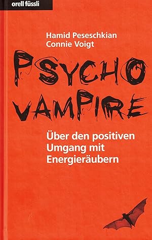 Bild des Verkufers fr Psychovampire. ber den positiven Umgang mit Energierubern zum Verkauf von Paderbuch e.Kfm. Inh. Ralf R. Eichmann