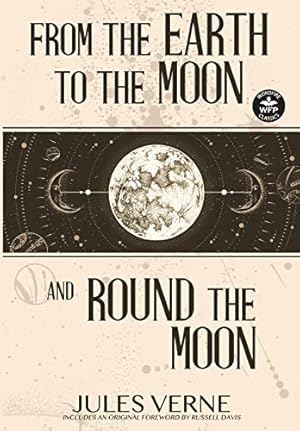 Imagen del vendedor de From the Earth to the Moon and Round the Moon (Wordfire Classics) a la venta por -OnTimeBooks-