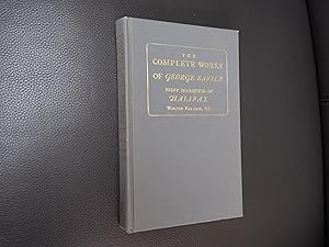 Seller image for THE COMPLETE WORKS OF GEORGE SAVILLE, FIRST MARQUESS OF HALIFAX for sale by Ron Weld Books