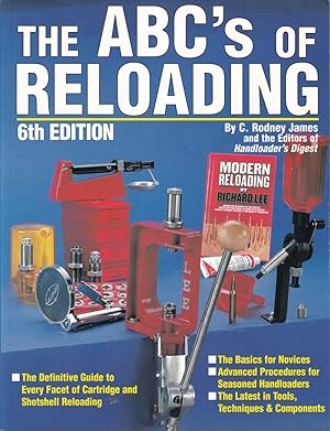 Seller image for THE ABC'S OF RELOADING: 6th edition. By C.Rodney James and the editors of Handloader's Digest. for sale by Coch-y-Bonddu Books Ltd