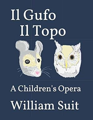 Image du vendeur pour Il Gufo Il Topo: A Children's Opera mis en vente par Redux Books