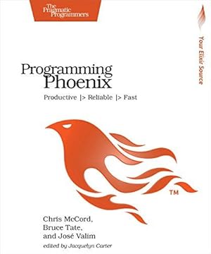 Image du vendeur pour Programming Phoenix: Productive |> Reliable |> Fast mis en vente par WeBuyBooks