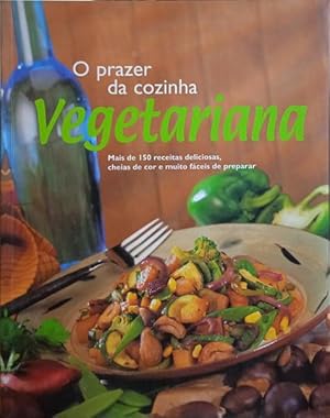 O PRAZER DA COZINHA VEGETARIANA.