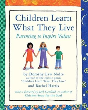Imagen del vendedor de Children Learn What They Live: Parenting to Inspire Values a la venta por WeBuyBooks