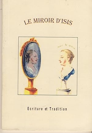 Image du vendeur pour Le Miroir d'Isis Ecriture et Tradition - ditions Clment Rosereau 59148 Flines lez Raches 2002 mis en vente par Librairie Marco Polo