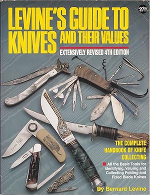 Seller image for LEVINE'S GUIDE TO KNIVES AND THEIR VALUES. Fourth Edition. By Bernard Levine. for sale by Coch-y-Bonddu Books Ltd