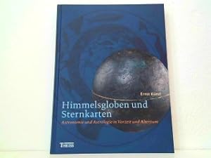 Himmelsgloben und Sternkarten. Astronomie und Astrologie in Vorzeit und Altertum.