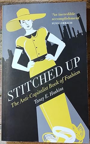 Imagen del vendedor de Stitched Up: The Anti-Capitalist Book of Fashion a la venta por Trinders' Fine Tools