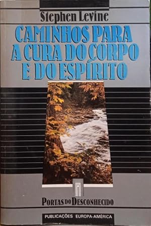 CAMINHOS PARA A CURA DO CORPO E DO ESPÍRITO.