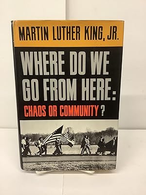 Seller image for Where Do We Go From Here: Chaos or Community for sale by Chamblin Bookmine