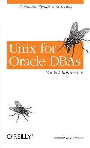 Bild des Verkufers fr Unix for Oracle DBAs Pocket Reference: Command Syntax and Scripts zum Verkauf von WeBuyBooks