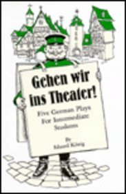Image du vendeur pour Gehen Wir Ins Theater: Five German Plays for Intermediate Students (German Edition) mis en vente par -OnTimeBooks-