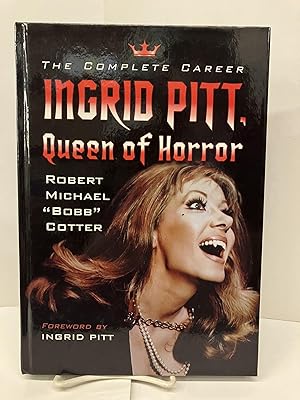 Imagen del vendedor de Ingrid Pitt, Queen of Horror: The Complete Career a la venta por Chamblin Bookmine