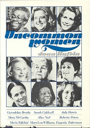 Seller image for Uncommon Women: Gwendolyn Brooks, Sarah Caldwell, Julie Harris, Mary McCarthy, Alice Neel, Roberta Peters, Maria Tallchief, Mary Lou Williams, Eugenia Zukerman for sale by Bookmarc's