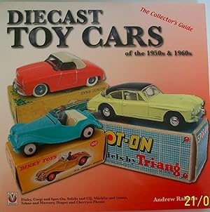 Diecast Toy Cars of the 1950s and 1960s: The Collector's Guide (General: Diecast Toy Cars)