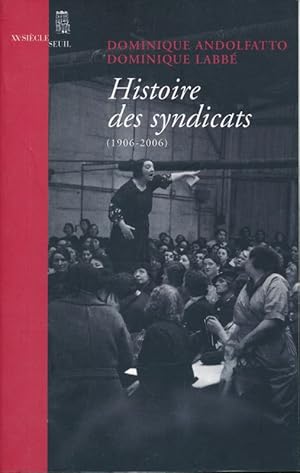 Seller image for Histoire des syndicats (1906 - 2006) for sale by LIBRAIRIE GIL-ARTGIL SARL