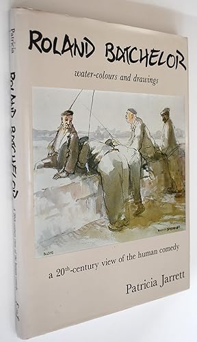 Seller image for ROLAND BATCHELOR Water-Colours And Drawings A 20th Century View Of The Human Comedy for sale by Dodman Books