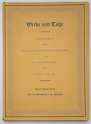 Bild des Verkufers fr Werke und Tage. Festschrift fr Rudolf Alexander Schrder zum 60. Geburtstage am 26. Januar 1938. zum Verkauf von Versandantiquariat Neumann/Hnnige