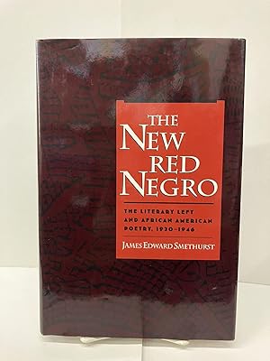 The New Red Negro: The Literary Left and African American Poetry, 1930-1946
