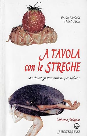 Seller image for A tavola con le streghe : 100 ricette gastronomiche per sedurre for sale by Romanord