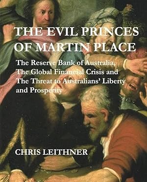 Image du vendeur pour The Evil Princes of Martin Place: The Reserve Bank of Australia, the Global Financial Crisis mis en vente par Redux Books