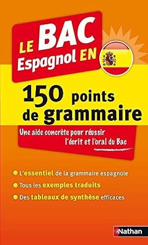 Seller image for Le BAC Espagnol en 150 points de grammaire for sale by Dmons et Merveilles