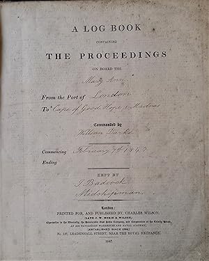 A Log Book Containing the Proceedings on Board the Mary Ann, from the Port of London to Cape of G...