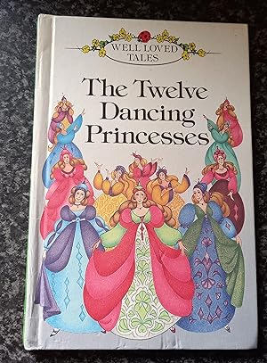 Seller image for The Twelve Dancing Princesses: (Well loved tales grade 1) for sale by ladybird & more books