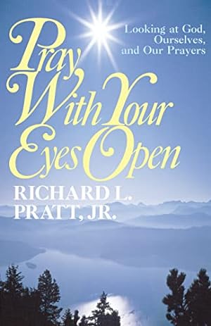 Seller image for Pray with Your Eyes Open: Looking at God, Ourselves, and our Prayers for sale by -OnTimeBooks-