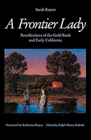 Bild des Verkufers fr A Frontier Lady: Recollections of the Gold Rush and Early California zum Verkauf von -OnTimeBooks-